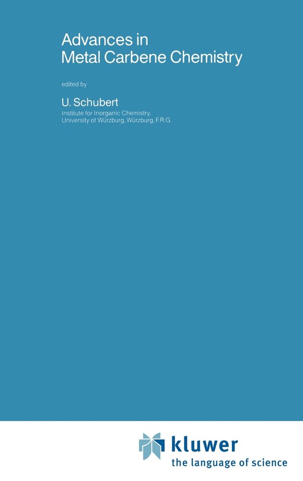 Advances in Metal Carbene Chemistry by U Schubert, Hardcover | Indigo Chapters