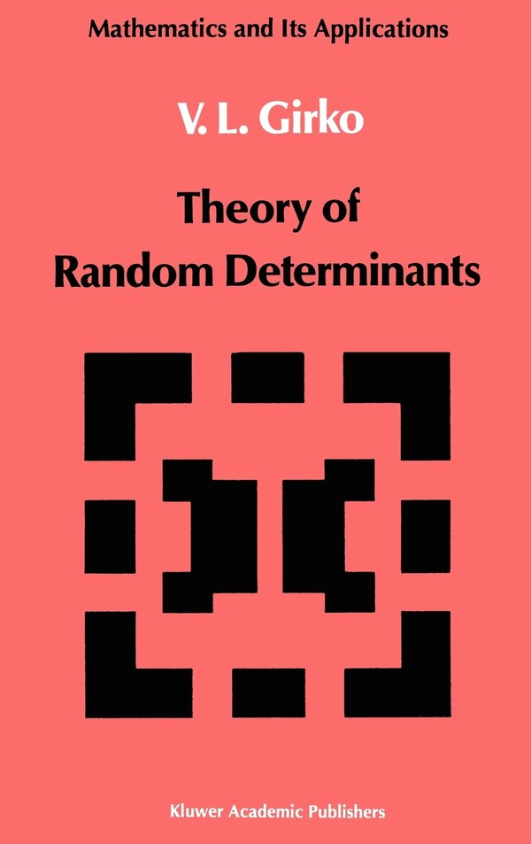 Theory of Random Determinants by V L Girko, Hardcover | Indigo Chapters