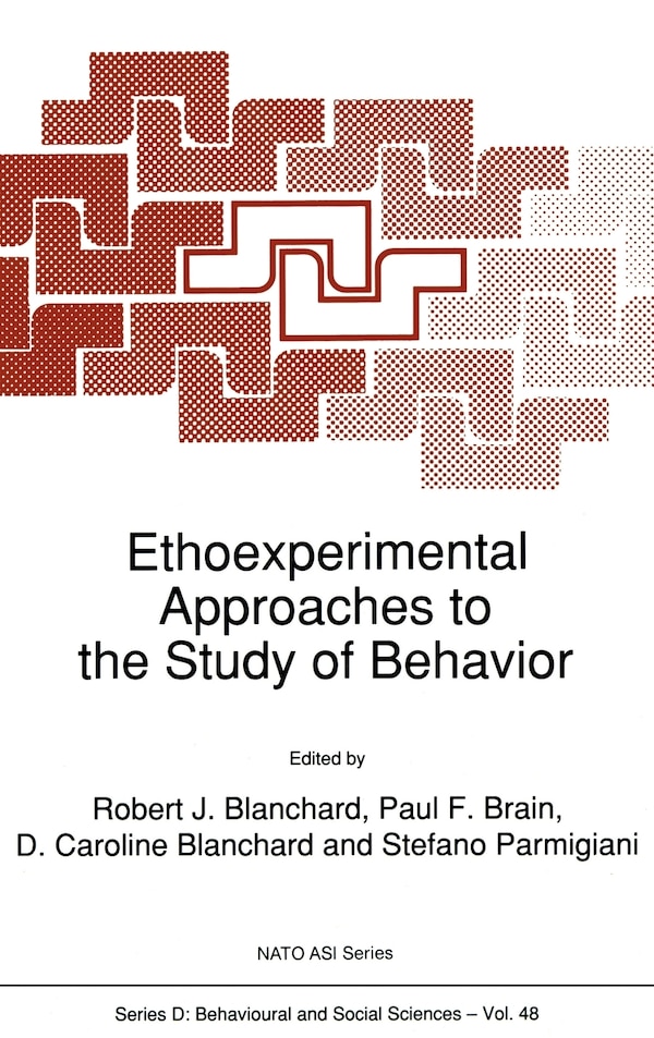 Ethoexperimental Approaches to the Study of Behavior by Robert J Blanchard, Hardcover | Indigo Chapters