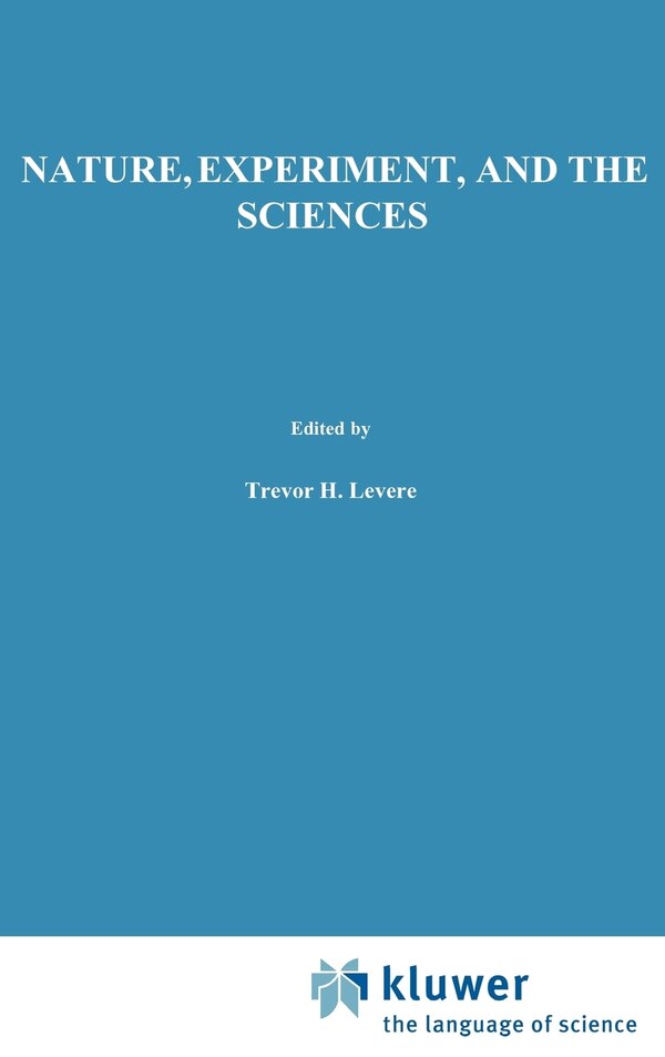 Nature Experiment and the Sciences by Trevor H Levere, Hardcover | Indigo Chapters
