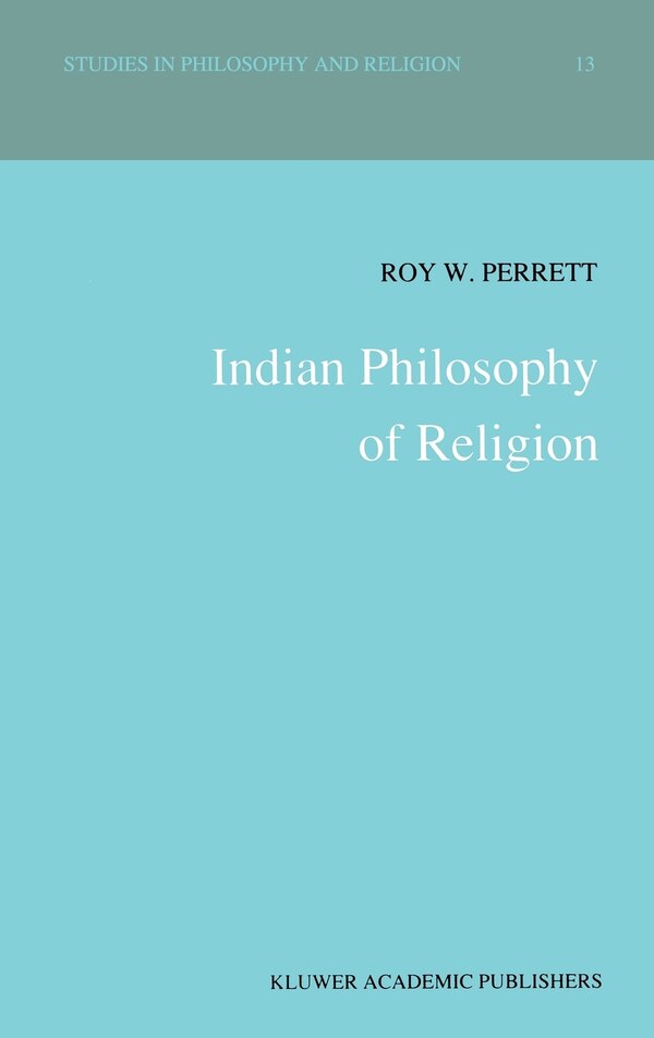 Indian Philosophy of Religion by R.W. Perrett, Hardcover | Indigo Chapters