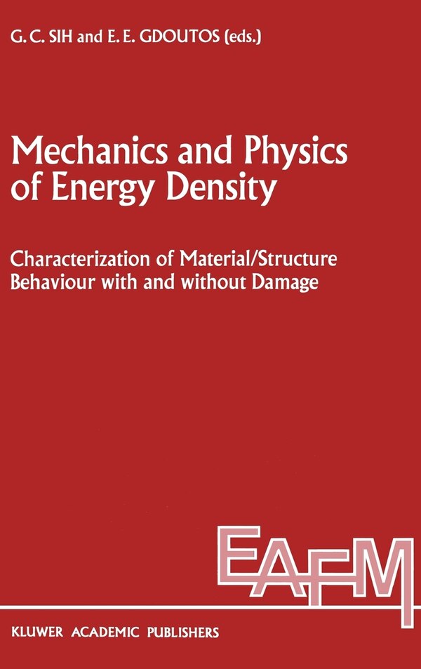 Mechanics and Physics of Energy Density by George C. Sih, Hardcover | Indigo Chapters