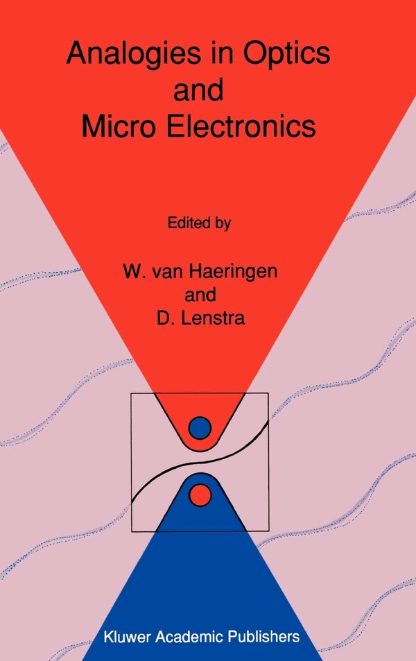 Analogies in Optics and Micro Electronics by W Van Haeringen, Hardcover | Indigo Chapters