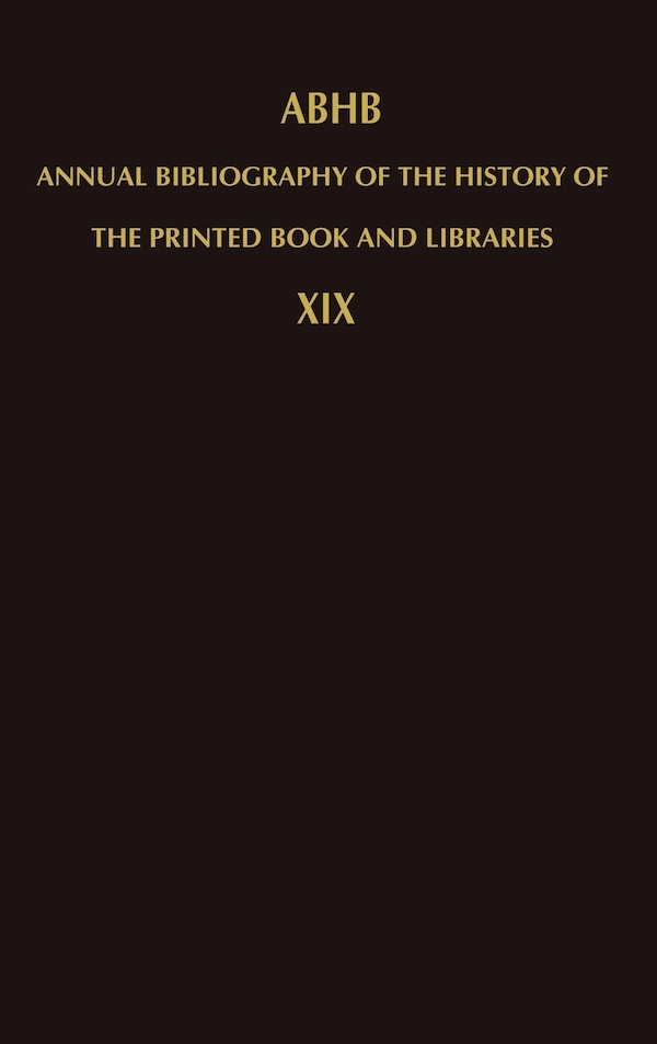 Annual Bibliography of the History of the Printed Book and Libraries by H. Vervliet, Hardcover | Indigo Chapters