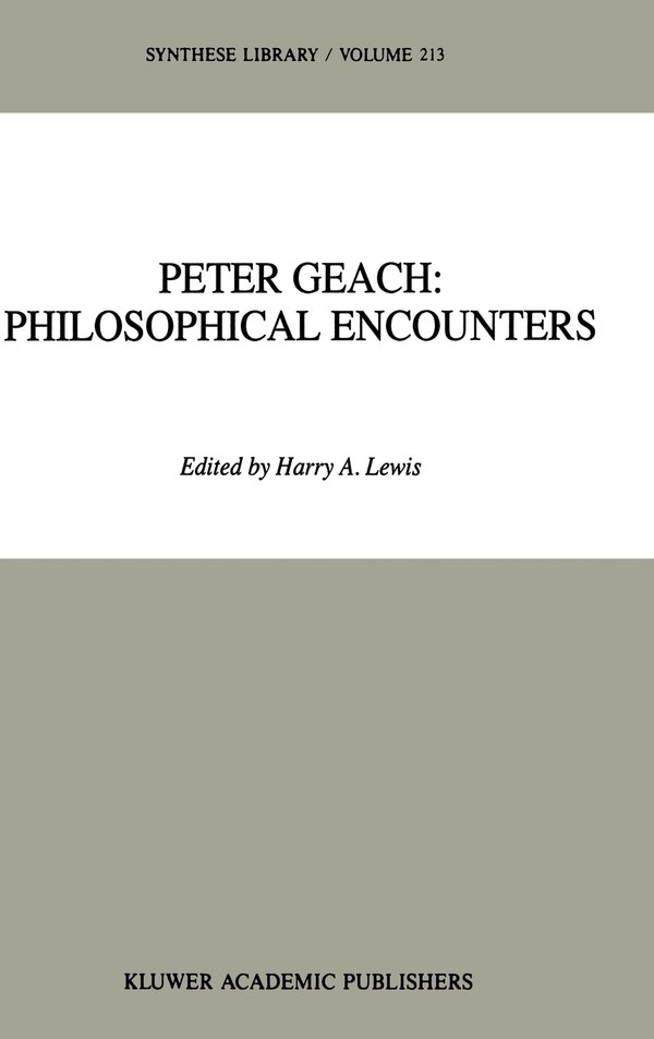 Peter Geach: Philosophical Encounters by H a Lewis, Hardcover | Indigo Chapters