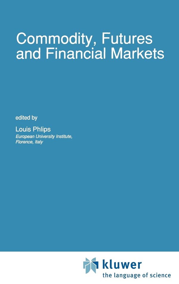 Commodity Futures and Financial Markets by L. Phlips, Hardcover | Indigo Chapters