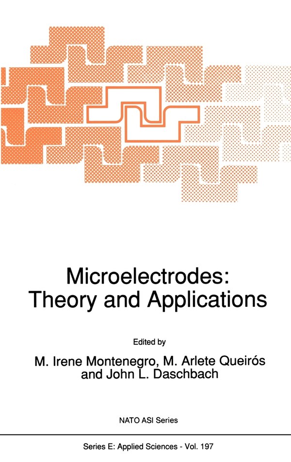 Microelectrodes: Theory and Applications by I Montenegro, Hardcover | Indigo Chapters