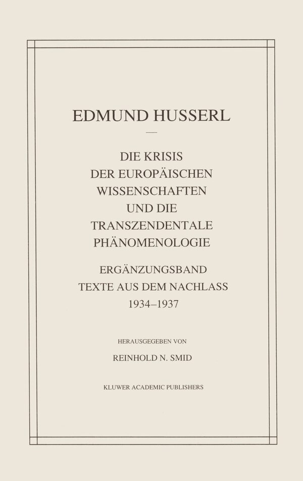 Die Krisis Der Europäischen Wissenschaften Und Die Transzendentale Phänomenologie by Edmund Husserl, Hardcover | Indigo Chapters