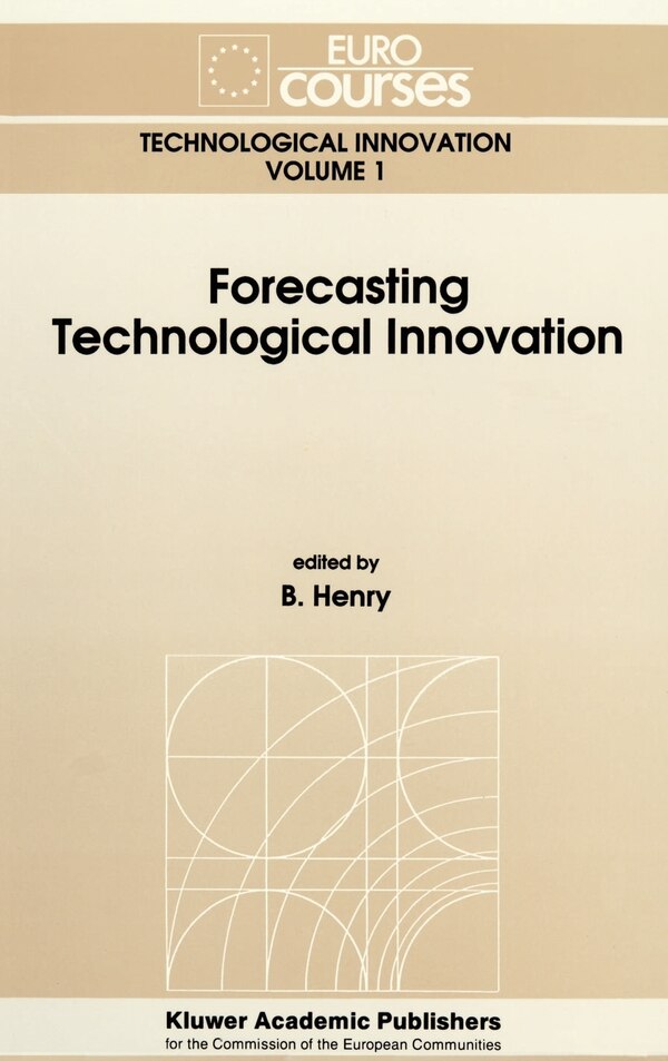 Forecasting Technological Innovation by B. Henry, Hardcover | Indigo Chapters