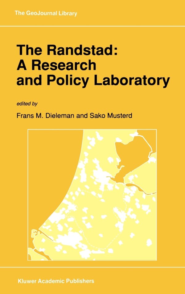 The Randstad: A Research and Policy Laboratory by F M Dieleman, Hardcover | Indigo Chapters