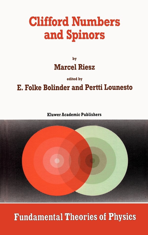 Clifford Numbers and Spinors by Marcel Riesz, Hardcover | Indigo Chapters