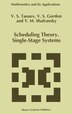 Scheduling Theory. Single-Stage Systems by V Tanaev, Hardcover | Indigo Chapters