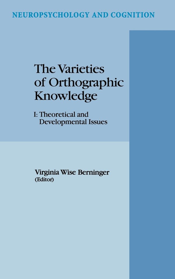 The Varieties of Orthographic Knowledge by V.W. Berninger, Hardcover | Indigo Chapters