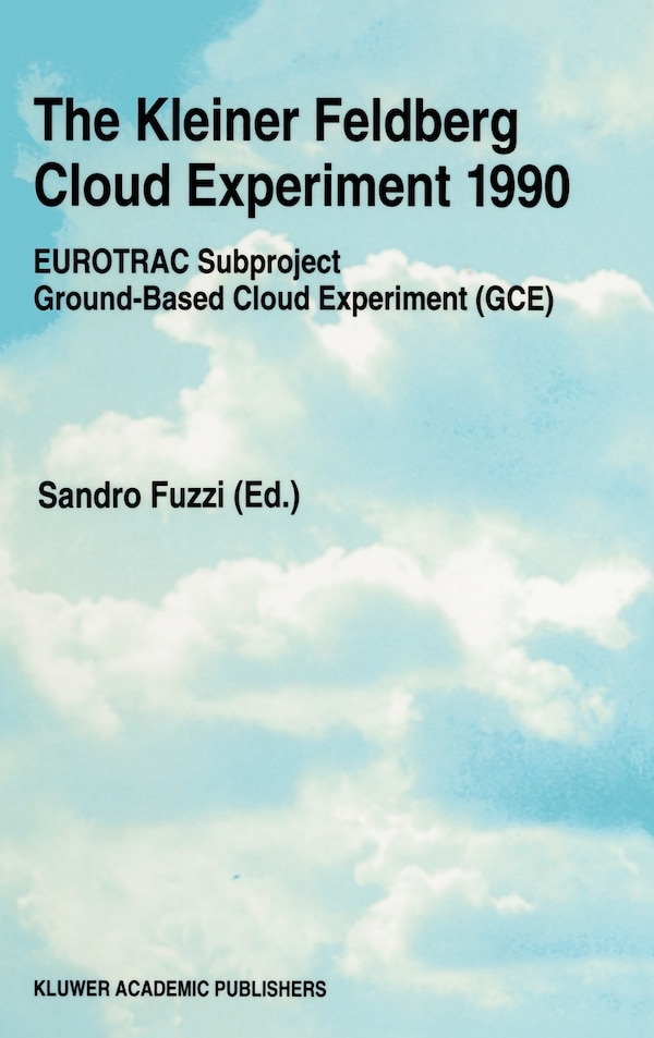 The Kleiner Feldberg Cloud Experiment 1990 by Sandro Fuzzi, Hardcover | Indigo Chapters