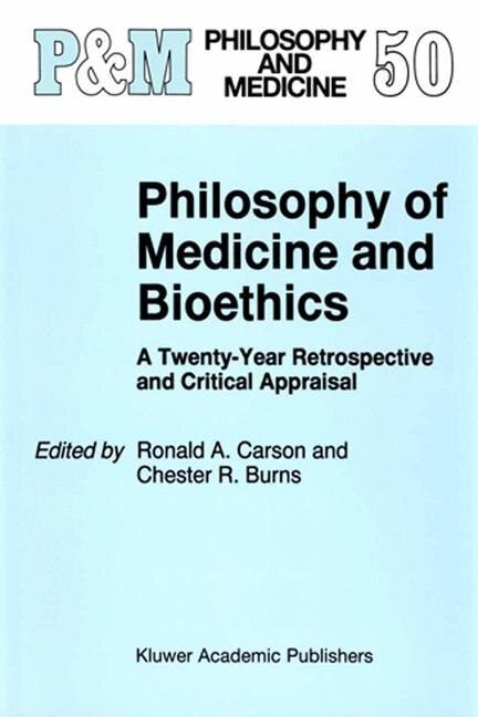 Philosophy of Medicine and Bioethics by Ronald A. Carson, Hardcover | Indigo Chapters