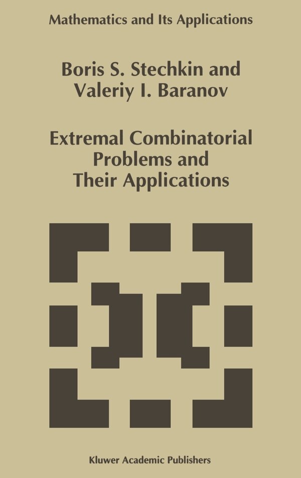 Extremal Combinatorial Problems and their Applications by B S Stechkin, Hardcover | Indigo Chapters
