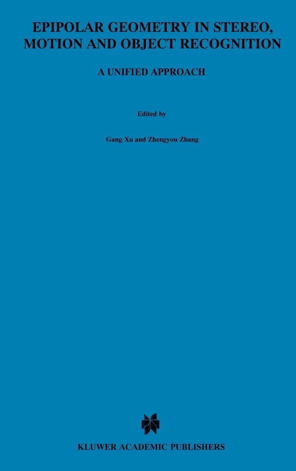 Epipolar Geometry in Stereo Motion and Object Recognition by Gang Gang Xu, Hardcover | Indigo Chapters