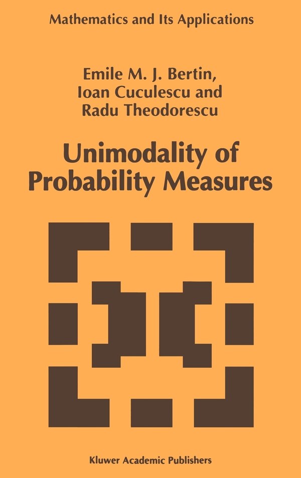 Unimodality Of Probability Measures by Emile M J Bertin, Hardcover | Indigo Chapters
