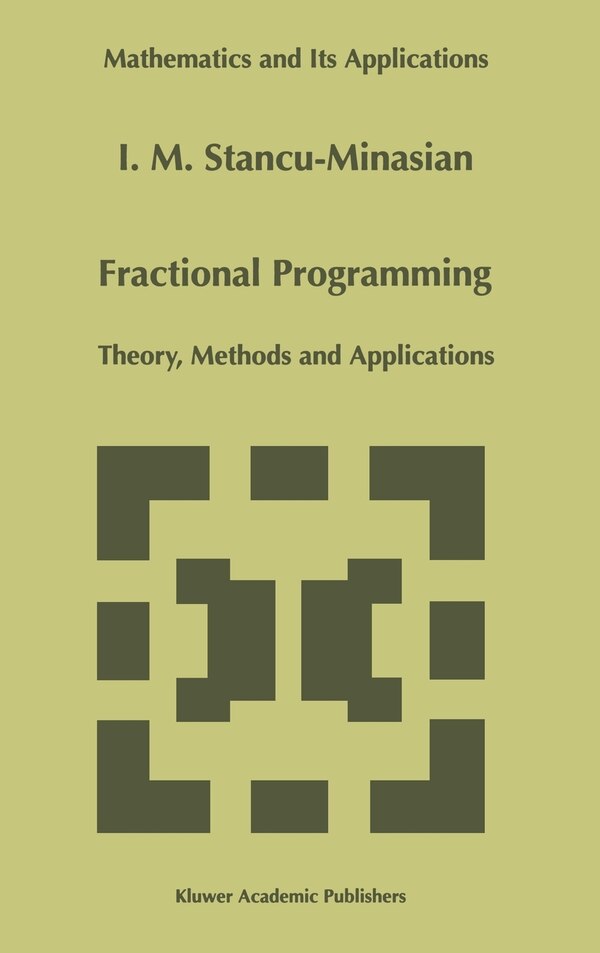 Fractional Programming by I M Stancu-Minasian, Hardcover | Indigo Chapters