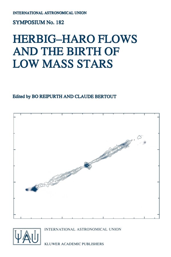 Herbig-Haro Flows and the Birth of Low Mass Stars by Bo Reipurth, Paperback | Indigo Chapters