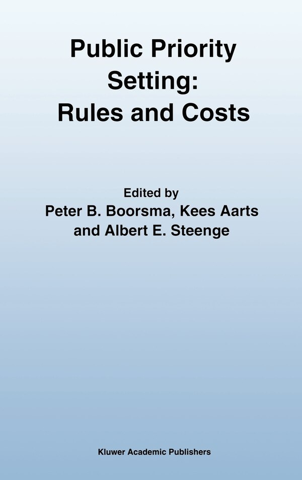 Public Priority Setting: Rules and Costs by Peter B Boorsma, Hardcover | Indigo Chapters