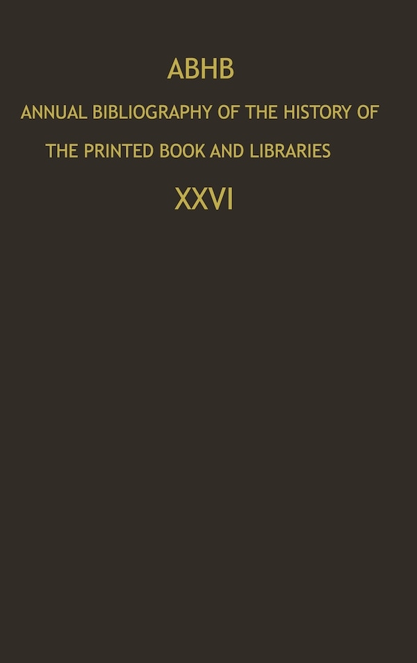 Annual Bibliography of the History of the Printed Book and Libraries by Abhb, Hardcover | Indigo Chapters