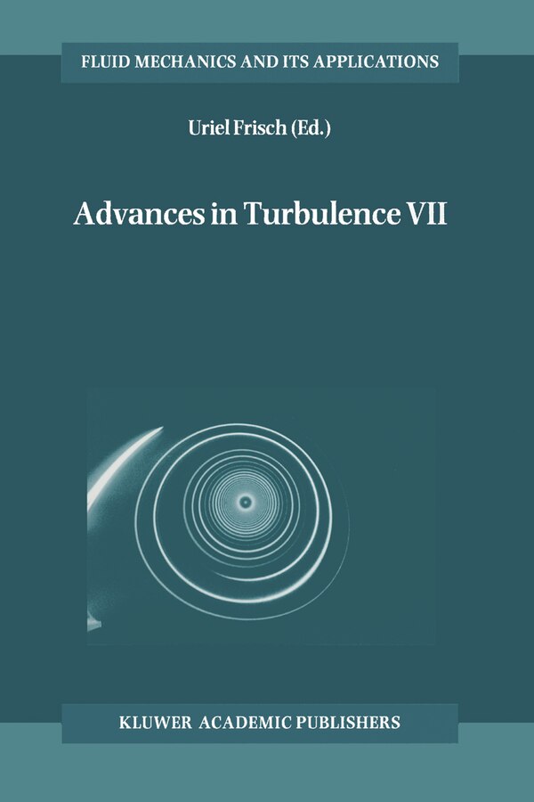 Advances in Turbulence VII by Frisch, Hardcover | Indigo Chapters