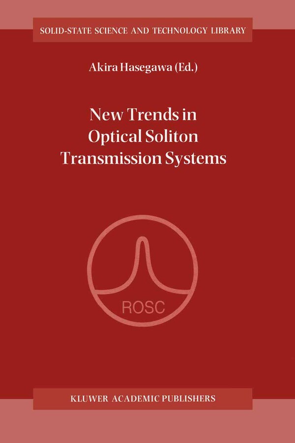 New Trends in Optical Soliton Transmission Systems by Akira Hasegawa, Perfect | Indigo Chapters