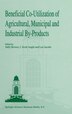 Beneficial Co-Utilization of Agricultural Municipal and Industrial By-Products by Sally Brown, Hardcover | Indigo Chapters