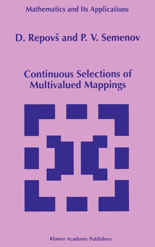 Continuous Selections of Multivalued Mappings by D Repovs, Hardcover | Indigo Chapters