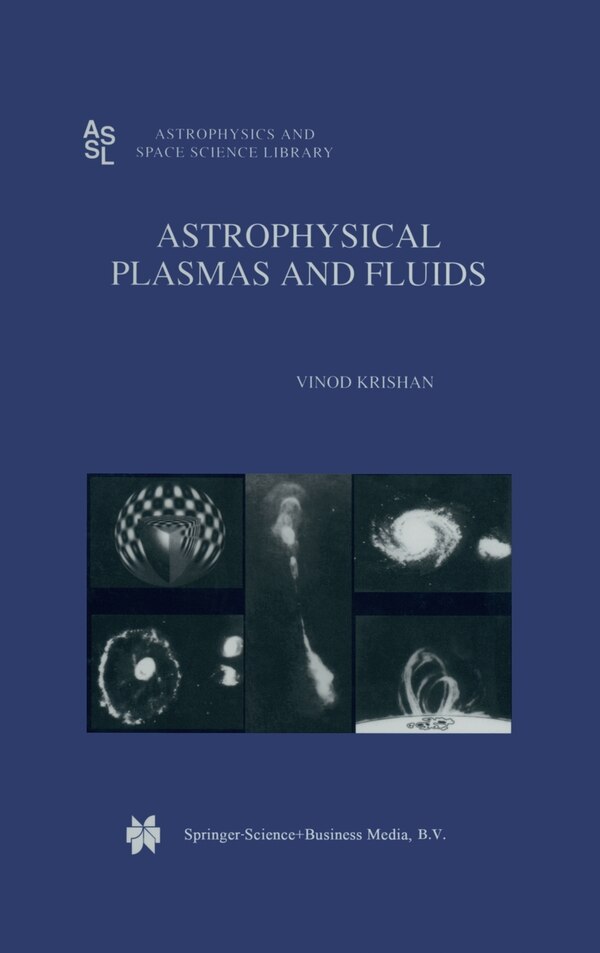 Astrophysical Plasmas and Fluids by V Krishan, Hardcover | Indigo Chapters