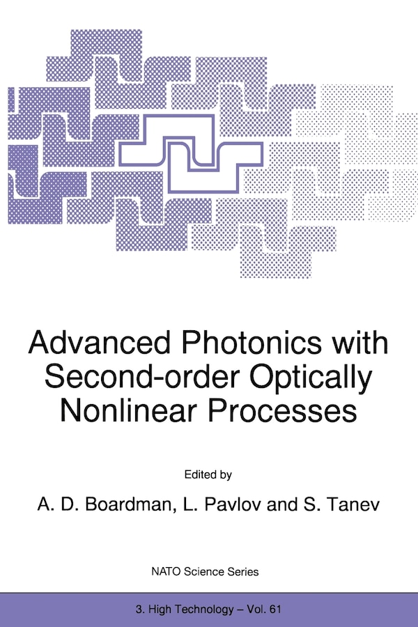 Advanced Photonics with Second-Order Optically Nonlinear Processes by A D Boardman, Paperback | Indigo Chapters