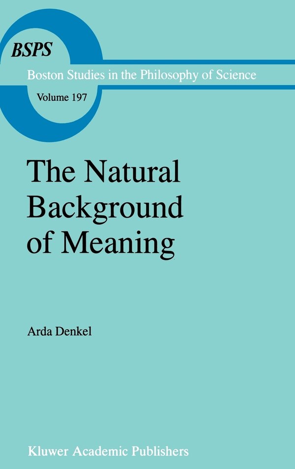 The Natural Background of Meaning by A Denkel, Hardcover | Indigo Chapters