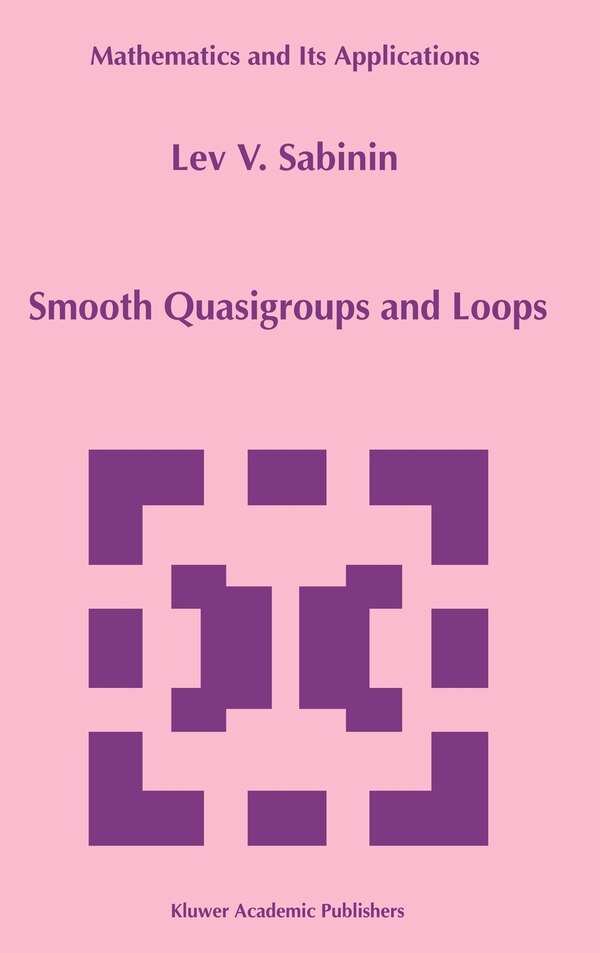Smooth Quasigroups And Loops by L Sabinin, Hardcover | Indigo Chapters