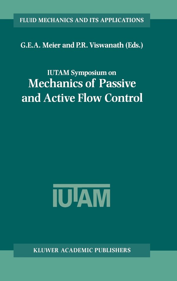 IUTAM Symposium on Mechanics of Passive and Active Flow Control by G.E.A. Meier, Hardcover | Indigo Chapters