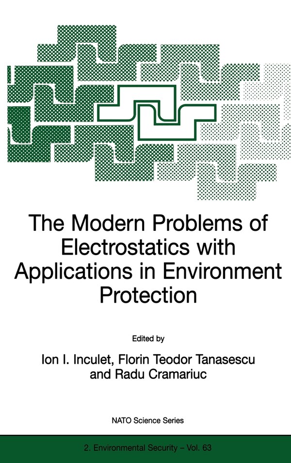 The Modern Problems of Electrostatics with Applications in Environment Protection by Ion I. Inculet, Hardcover | Indigo Chapters