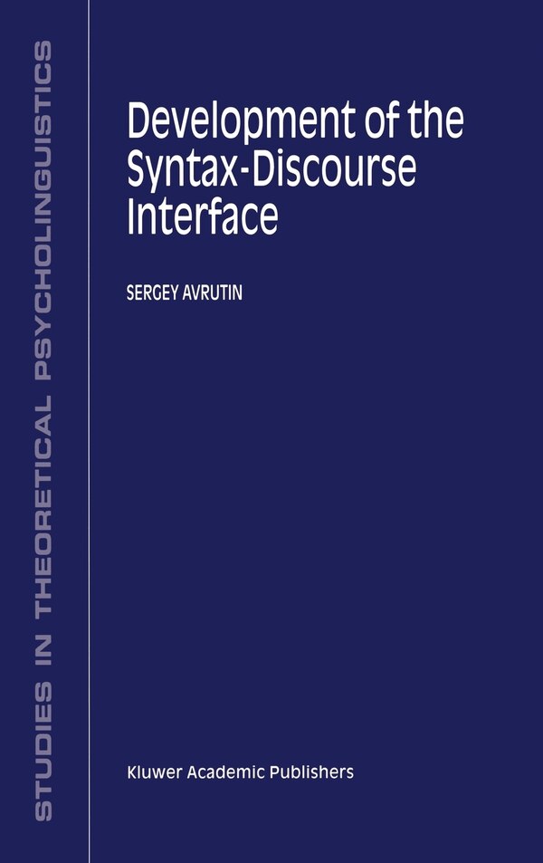 Development of the Syntax-Discourse Interface by S Avrutin, Hardcover | Indigo Chapters