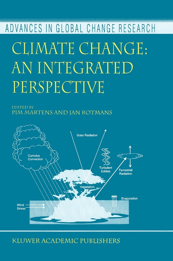 Climate Change: An Integrated Perspective by Pim Martens, Hardcover | Indigo Chapters