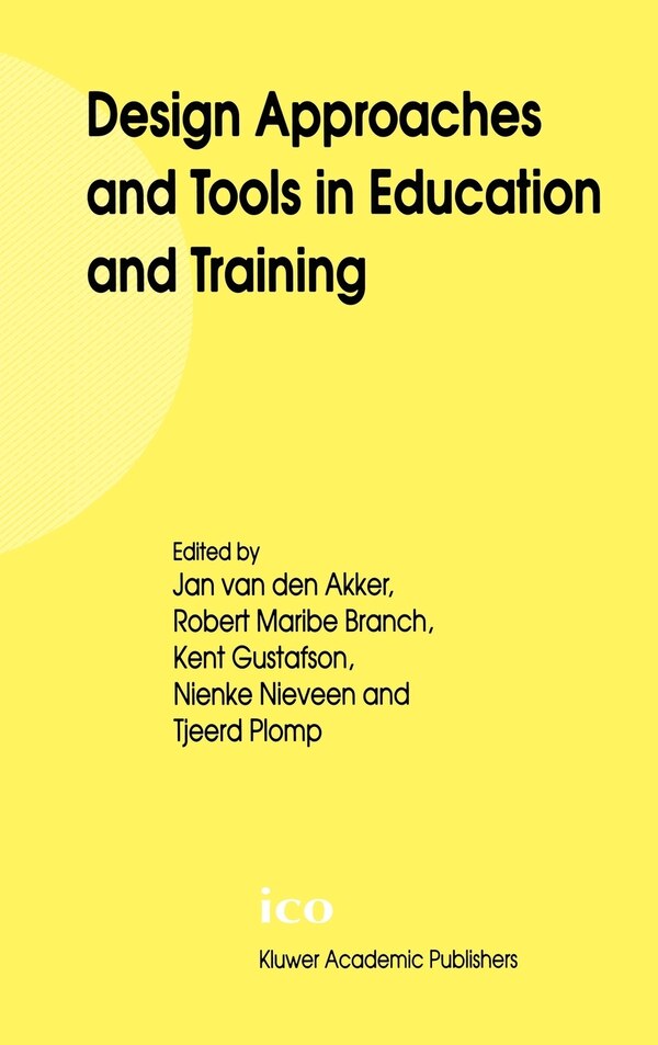 Design Approaches And Tools In Education And Training by Jan Van Den Akker, Hardcover | Indigo Chapters