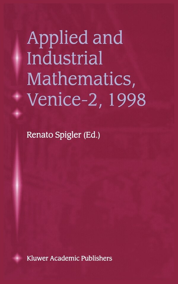 Applied and Industrial Mathematics Venice - 2 1998 by Renato Spigler, Hardcover | Indigo Chapters
