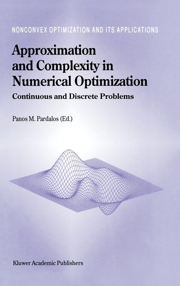 Approximation and Complexity in Numerical Optimization by Panos M. Pardalos, Hardcover | Indigo Chapters