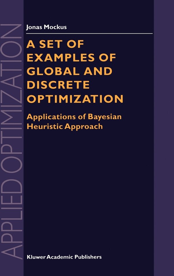 A Set of Examples of Global and Discrete Optimization by Jonas Mockus, Hardcover | Indigo Chapters