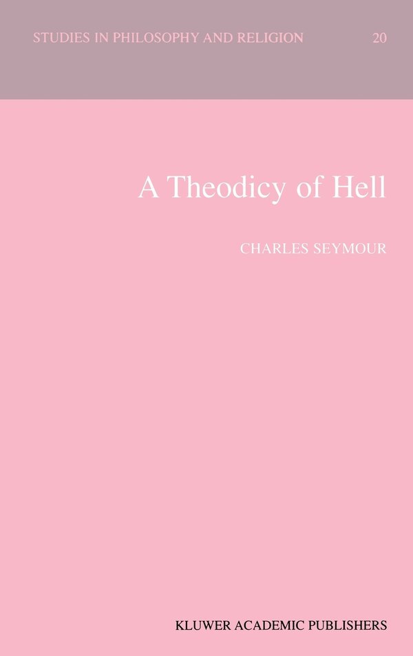 A Theodicy Of Hell by C. Seymour, Hardcover | Indigo Chapters