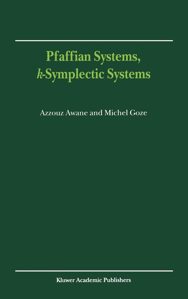 Pfaffian Systems k-Symplectic Systems by A Awane, Hardcover | Indigo Chapters