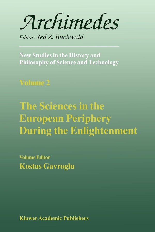 The Sciences In The European Periphery During The Enlightenment by K. Gavroglu, Paperback | Indigo Chapters