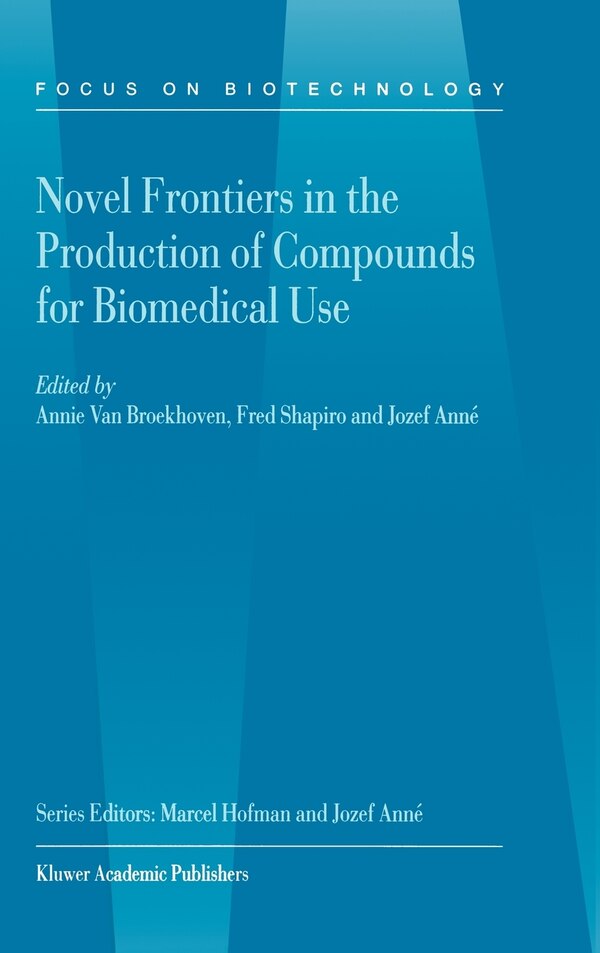 Novel Frontiers in the Production of Compounds for Biomedical Use by A. van Broekhoven, Hardcover | Indigo Chapters