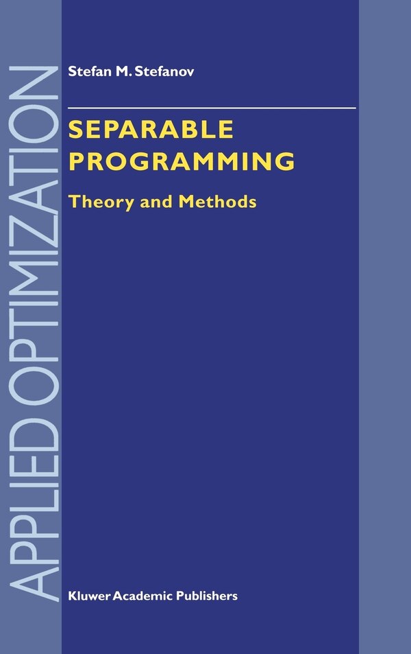 Separable Programming by S.M. Stefanov, Hardcover | Indigo Chapters
