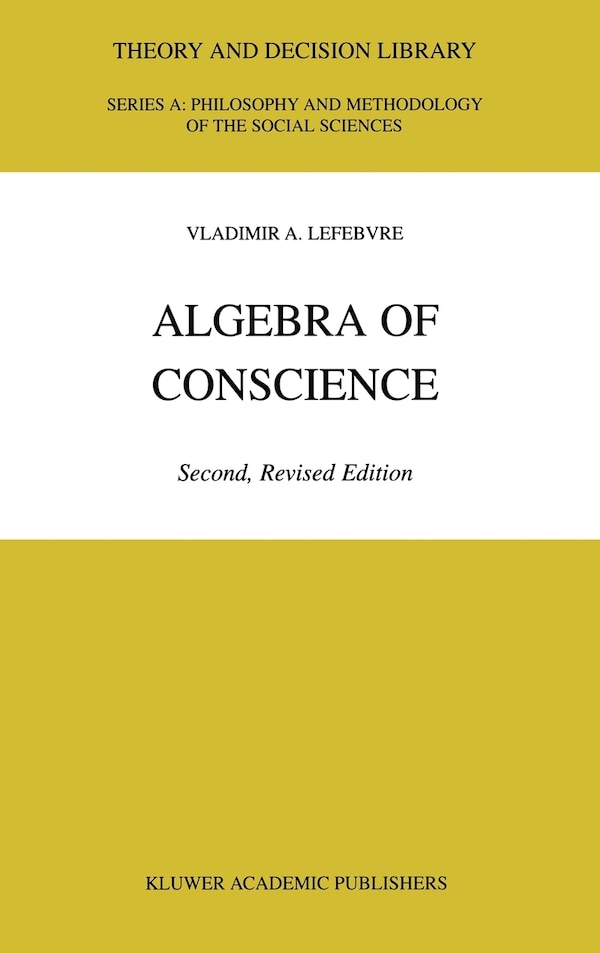 Algebra of Conscience by V.A. Lefebvre, Hardcover | Indigo Chapters