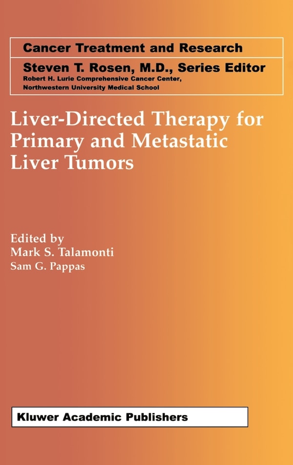 Liver-directed Therapy For Primary And Metastatic Liver Tumors by Mark S. Talamonti, Hardcover | Indigo Chapters