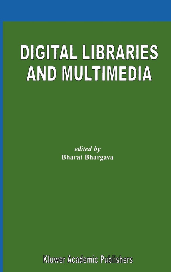 Digital Libraries and Multimedia by Bharat Bhargava, Hardcover | Indigo Chapters